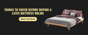 Things to Check Before Buying a Latex Mattress Online